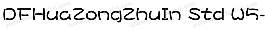 DFHuaZongZhuIn Std W5字体转换